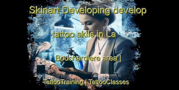 Skinart Developing develop tattoo skils in La Bouchardiere area | TattooTraining | TattooClasses | SkinartTraining-France
